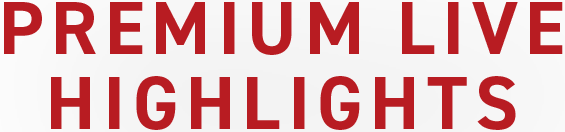 PREMIUM LIVE HIGHTLIGHTS